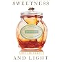 Sweetness and Light: The Mysterious History of the Honeybee