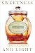 Sweetness and Light: The Mysterious History of the Honeybee