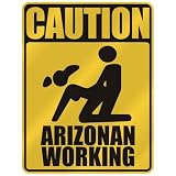 CAUTION : ARIZONAN WORKING ARIZONA