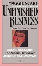 Unfinished Business: Pressure Points in the Lives of Women
