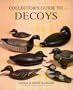 Collector's Guide to Decoys (Wallace-Homestead Collector's Guide Series)