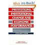 Institutions, Institutional Change and Economic Performance (Political Economy of Institutions and Decisions)