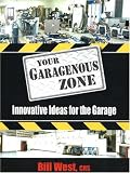 Your Garagenous Zone: Innovative Ideas for the Garage