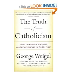 The Truth of Catholicism: Inside the Essential Teachings and Controversies of the Church Today