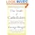 The Truth of Catholicism: Inside the Essential Teachings and Controversies of the Church Today