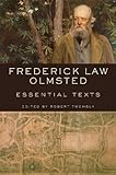 Frederick Law Olmsted : essential texts