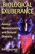 Biological Exuberance: Animal Homosexuality and Natural Diversity