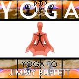 Yoga Pop Ups Yoga To Jimmy Buffett