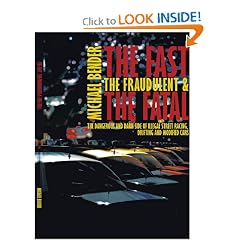 The Fast, The Fraudulent & The Fatal: The Dangerous and Dark side of Illegal Street Racing, Drifting and Modified Cars