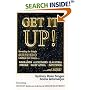 Get It Up! Revealing the Simple Surprising Lifestyle that  Causes Migraines, Alzheimer's, Stroke, Glaucoma, Sleep Apnea, Impotence,...and More!