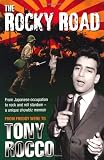 The rocky road : from Japanese occupation to rock & roll stardom : a unique showbiz memoir