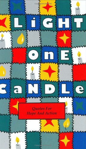 Light One Candle: Quotes for Hope and Action (Gift Editions Ser.)