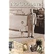 NO GOODBYES: A Father-Daughter Memoir of Love, War and Resurrection ~ Naava Piatka