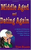 Middle Aged and Dating Again