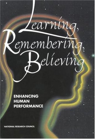 Learning, Remembering, Believing: Enhancing Human Performance