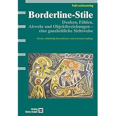 Borderline-Stile: Denken, F�hlen, Abwehr und Objektbeziehungen - eine ganzheitliche Sichtweise