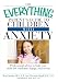 The Everything Parent's Guide to Children with Anxiety: Professional advice to help your child feel confident, happy, and secure (Everything Series)