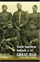 North American Indians in the Great War (Studies in War, Society, and the Militar)