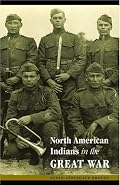 North American Indians in the Great War (Studies in War, Society, and the Militar)
