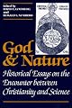 God and Nature: Historical Essays on the Encounter between Christianity and Science