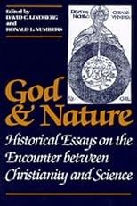 God and Nature: Historical Essays on the Encounter between Christianity and Science