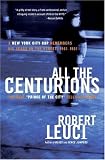 All the Centurions: A New York City Cop Remembers His Years on the Street, 1961-1981