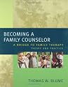 Becoming a Family Counselor: A Bridge to Family Therapy Theory and Practice