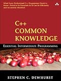 C++ Common Knowledge: Essential Intermediate Programming
