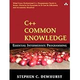 C++ Common Knowledge: Essential Intermediate Programming