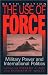 Books : The Use of Force: Military Power and International Politics