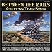 Between the Rails: America