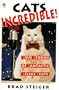 Cats Incredible: True Stories of Fantastic Felines