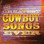 Greatest Cowboy Songs Ever