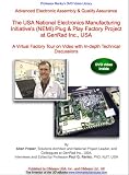 Advanced Electronic Assembly & Quality Assurance. Part 1: The USA National Electronics Manufacturing Initiative's (NEMI) Plug & Play Factory Project at ... on Video with In-depth Technical Discussions