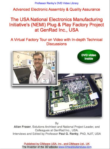 Advanced Electronic Assembly & Quality Assurance. Part 1: The USA National Electronics Manufacturing Initiative's (NEMI) Plug & Play Factory Project at ... on Video with In-depth Technical Discussions