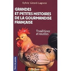 Grandes et petites histoires de la gourmandise fran�aise : Traditions et recettes