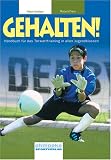 Gehalten!: Handbuch für das Torwarttraining in allen Jugendklassen
