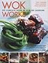 Wok Works: The Complete Book of New Wok Cooking