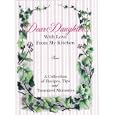 Dear Daughter...with Love from My Kitchen