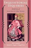 Inquisitorial Inquiries: Brief Lives of Secret Jews and Other Heretics (Heroes and Villains Series)