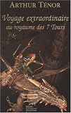Voyage extraordinaire au royaume des Sept Tours
