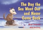 The Day the Sea Went out and Never Ca...