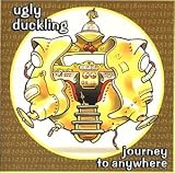Ugly Duckling -  Journey To Anywhere (Bonus CD)