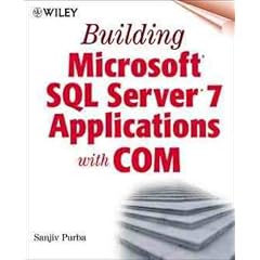 Microsoft SQL Server 7 Applications with COM