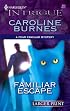 Familiar Escape (Fear Familiar, Book 18) (Larger Print Harlequin Intrigue Series #905)
