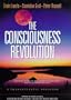 The Consciousness Revolution: A Transatlantic Dialogue : Two Days With Stanislav Grof, Ervin Laszlo, and Peter Russell