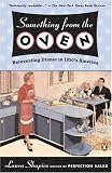 Something from the Oven: Reinventing Dinner in 1950s America