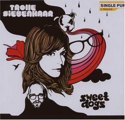 Trolle Siebenhaar - Sweet Dogs Lyrics - Zortam Music