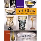 Glass Art: Reflecting the Centuries : Masterpieces from the Glasmuseum Hentrich in Museum... by Helmut Ricke