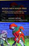 Bond Men Made Free: Medieval Peasant Movements and the English Rising of 1381